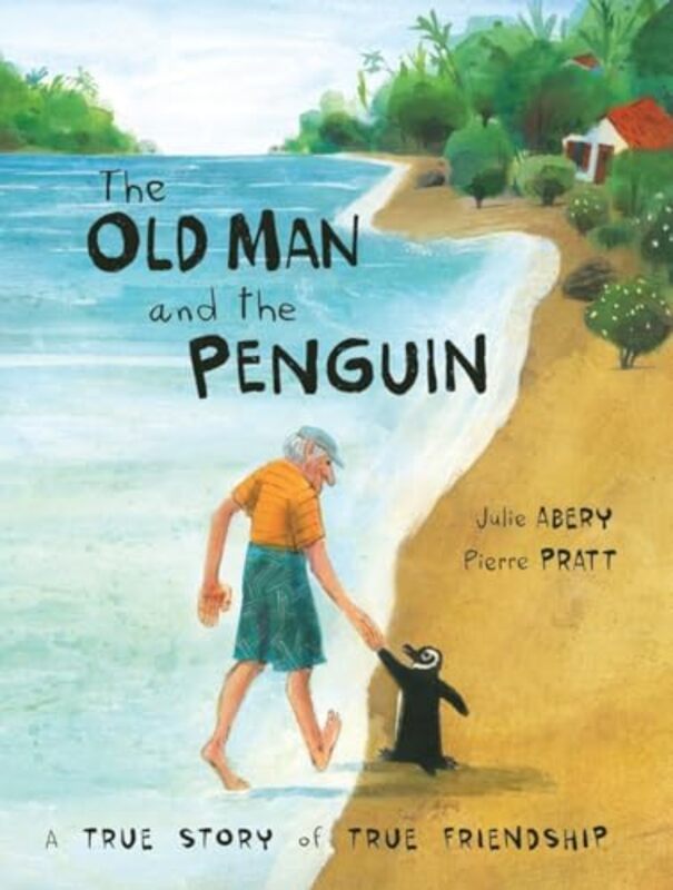 The Old Man and the Penguin by Julie AberyPierre Pratt-Hardcover