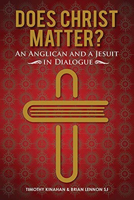 

Does Christ Matter by Brian SJ LennonTimothy Kinahan-Paperback