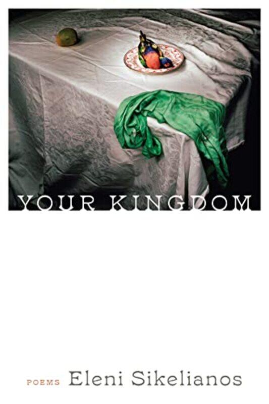 

Your Kingdom by Eleni Sikelianos-Paperback