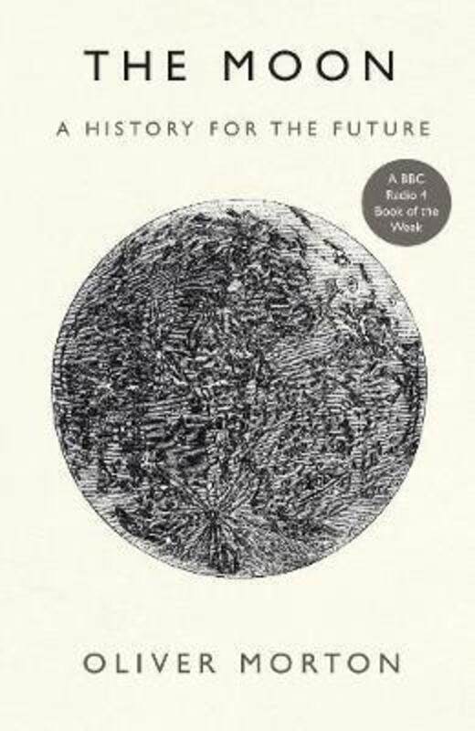 

The Moon: A History for the Future.paperback,By :Morton, Oliver
