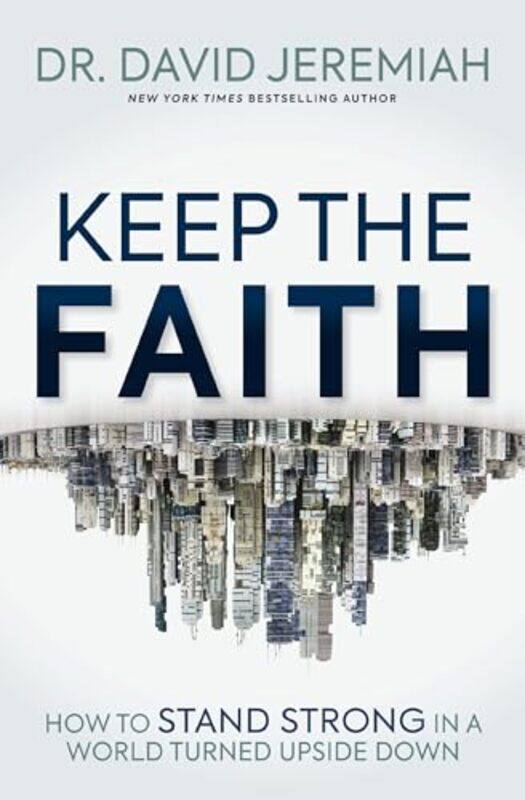 

Keep the Faith by Dr David Jeremiah-Paperback