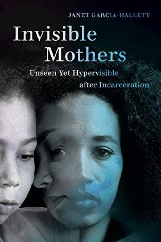 

Invisible Mothers by Janet Garcia-Hallett-Paperback