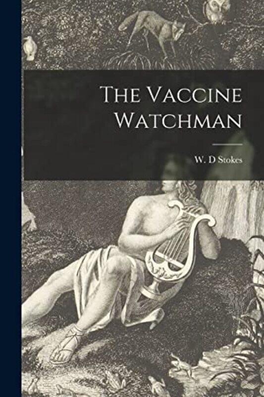 

The Vaccine Watchman -Paperback
