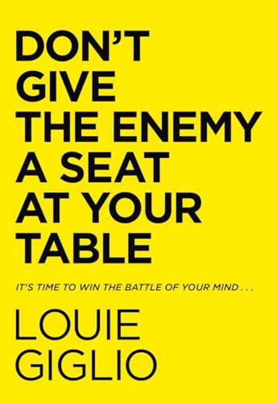 

Dont Give the Enemy a Seat at Your Table by Louie Giglio-Hardcover