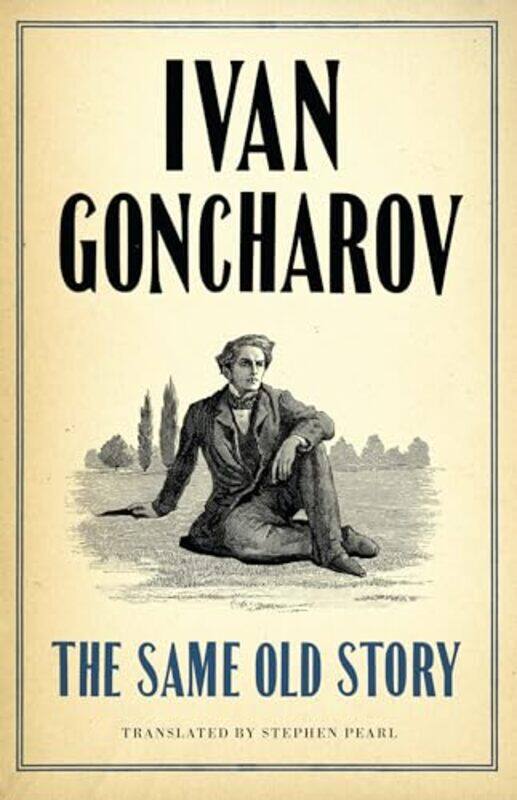 

The Same Old Story New Translation by Ivan GoncharovStephen Pearl-Paperback