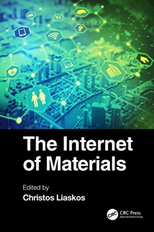 

The Internet of Materials by Christos Liaskos-Hardcover