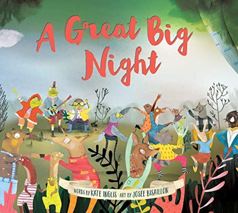 

A Great Big Night by Kate InglisJosee Bisaillon-Hardcover