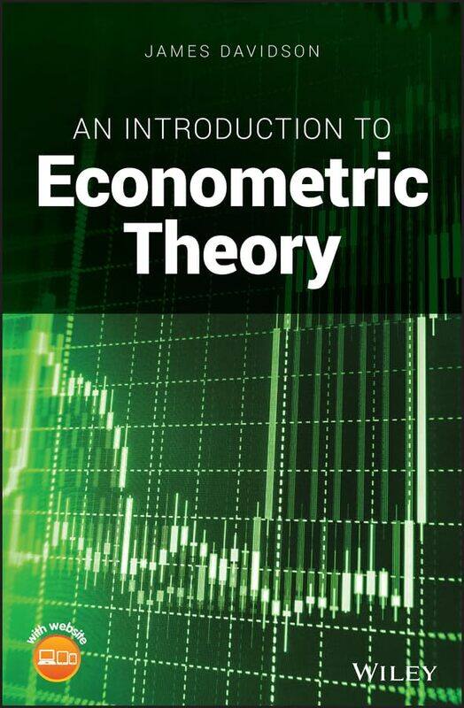 

An Introduction To Econometric Theory by James (University of Cardiff, UK) Davidson-Hardcover