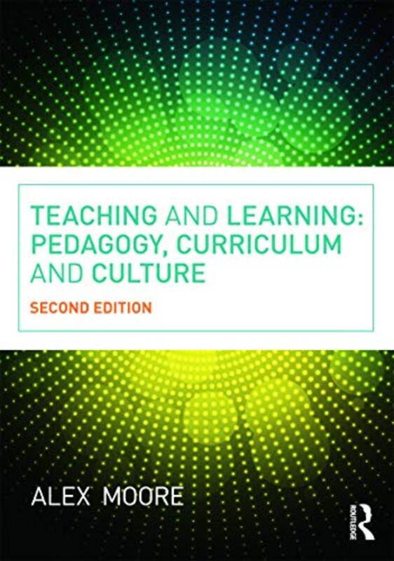 Teaching and Learning by Alex Moore-Paperback