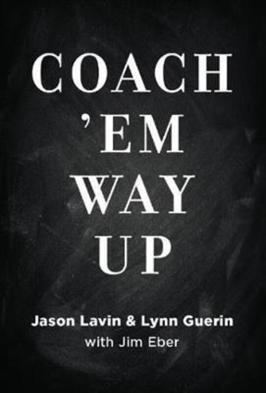 

Coach 'Em Way Up: 5 Lessons for Leading the John Wooden Way, Paperback Book, By: Lynn Guerin