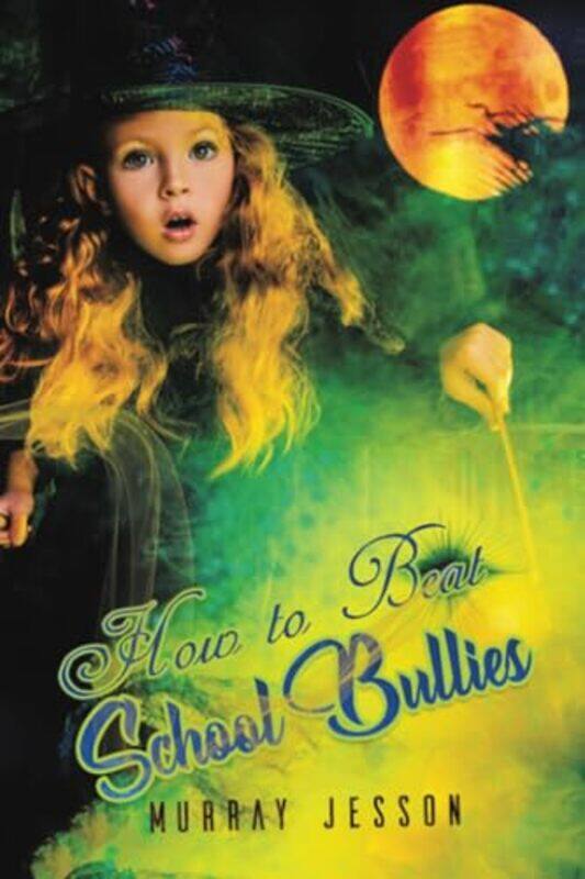 

How to Beat School Bullies by Amanda LuuIvanka Matsuba-Paperback