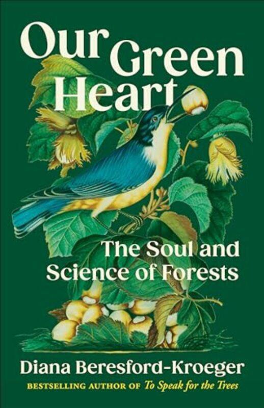 

Our Green Heart By Beresford Kroeger Diana - Hardcover