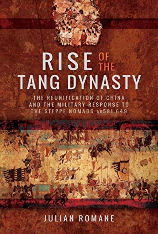 

Rise of the Tang Dynasty by Julian Romane-Hardcover