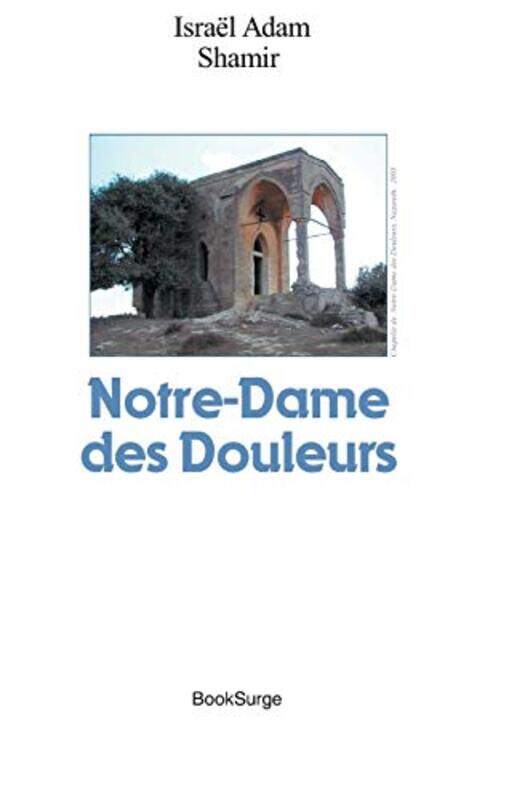

Notre-Dame des Douleurs , Paperback by Shamir, Israel Adam