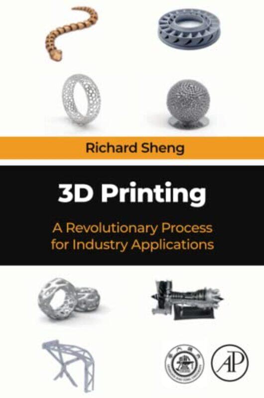 

3D Printing by Richard Aeronautics and Astronautics, Jiaotong University, China Sheng-Paperback