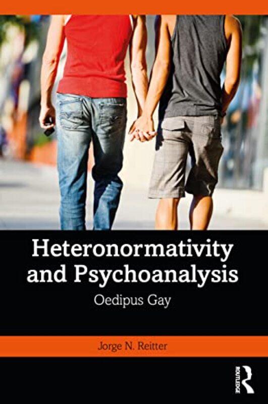 

Heteronormativity And Psychoanalysis by Jorge N Reitter-Paperback