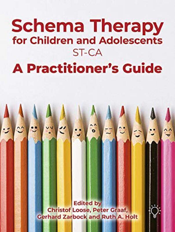 

Schema Therapy with Children and Adolescents by Peter GraafRuth A HoltChristof LooseGerhard Zarbock-Paperback