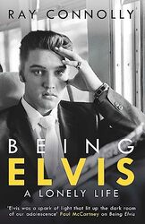 Being Elvis: The perfect companion to Baz Luhrmanns forthcoming major biopic,Paperback by Connolly, Ray