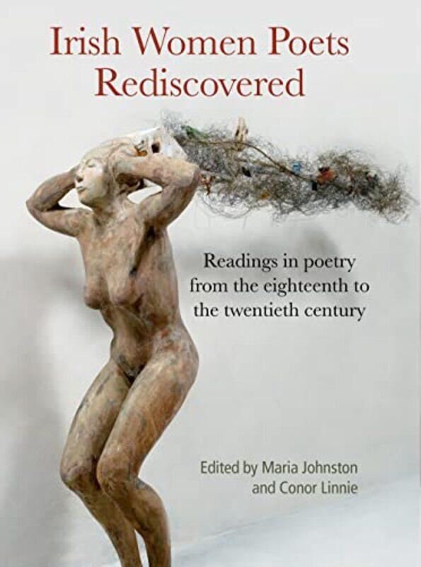 

Irish Women Poets Rediscovered by Maria JohnstonConor Linnie-Hardcover