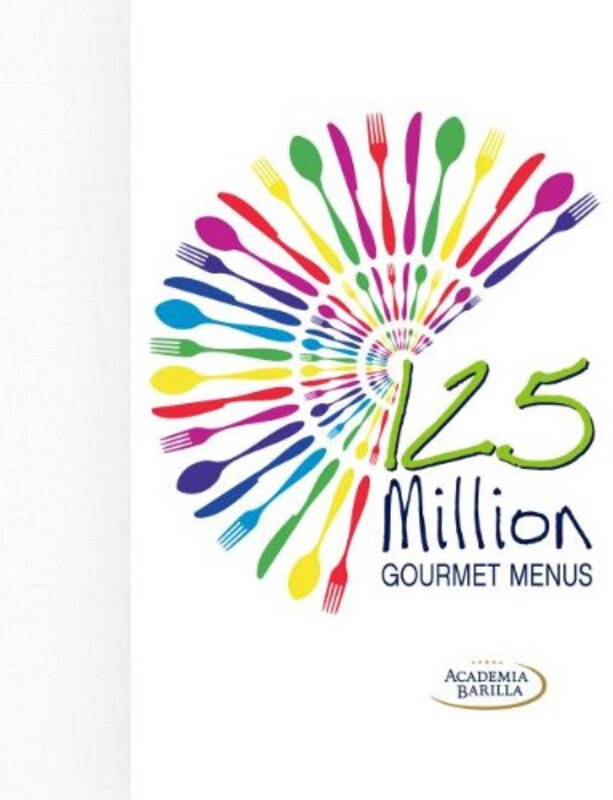125 Million Gourmet Menus, Unspecified, By: Academia Barilla