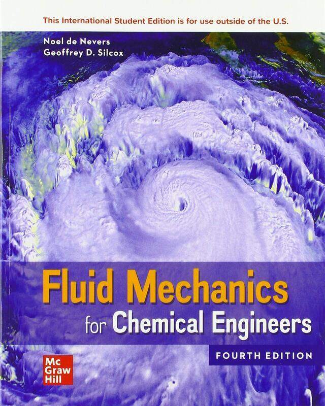 

ISE Fluid Mechanics for Chemical Engineers