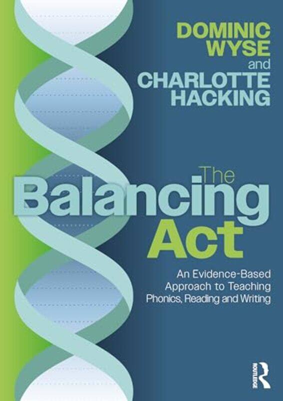 

Balancing Act An Evidencebased Approach To Teaching Phonics Reading And Writing By Dominic - Paperback