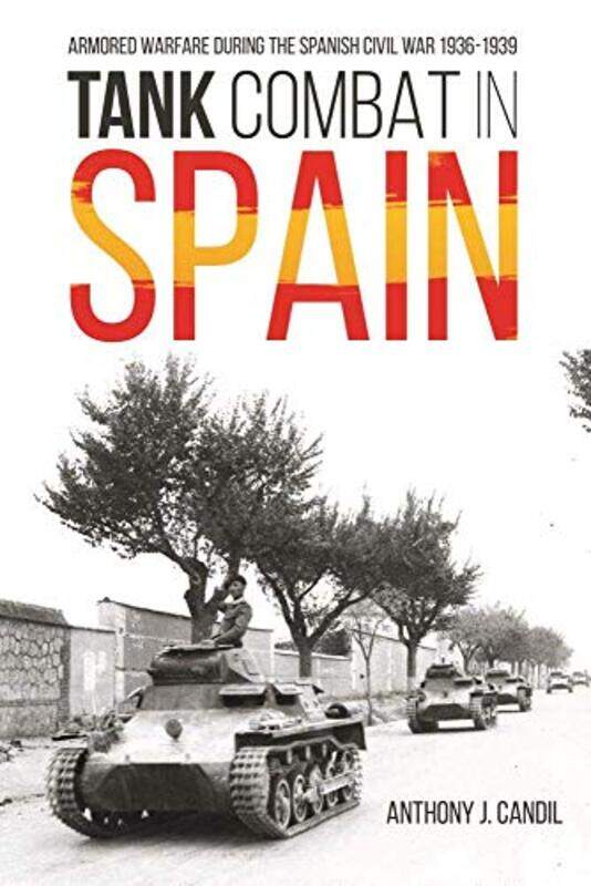 

Tank Combat in Spain by Anthony Candil-Hardcover