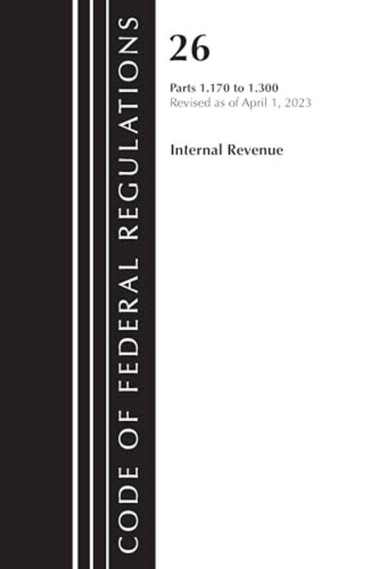 

Code Of Federal Regulations Title 26 Internal Revenue 11701300 2023 by Office Of The Federal Register (US)-Paperback