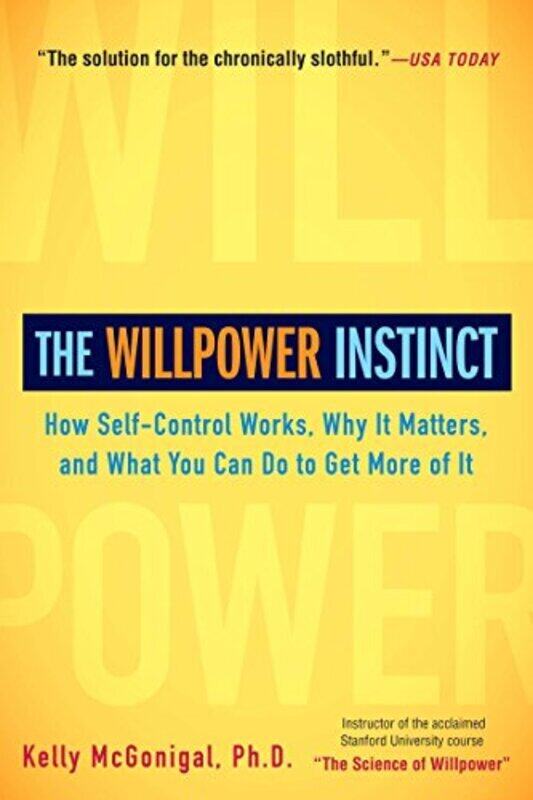 

The Willpower Instinct, Paperback Book, By: Kelly McGonigal