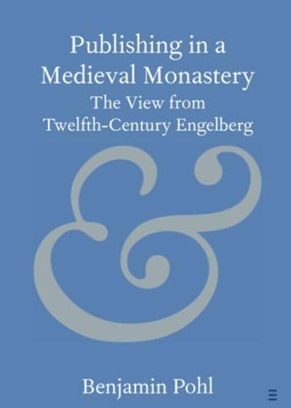 

Publishing In A Medieval Monastery by Benjamin (University of Bristol) Pohl-Paperback