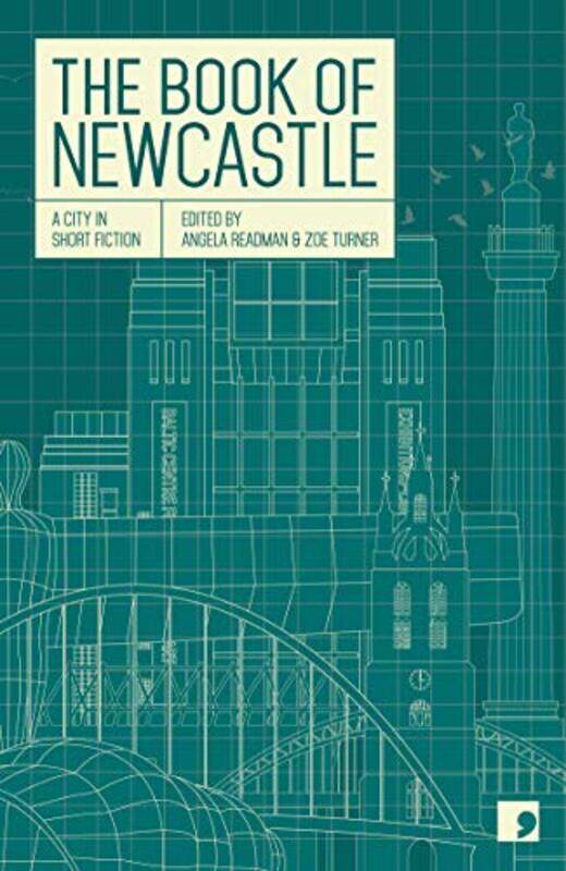 

The Book Of Newcastle by Jessica AndrewsJulia DarlingCrista ErmiyaChrissie GlazebrookJ A MensahSean O'BrienAngela ReadmanGlynis ReedAngela ReadmanZoe