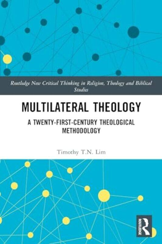 

Multilateral Theology by Timothy TN Lim-Paperback