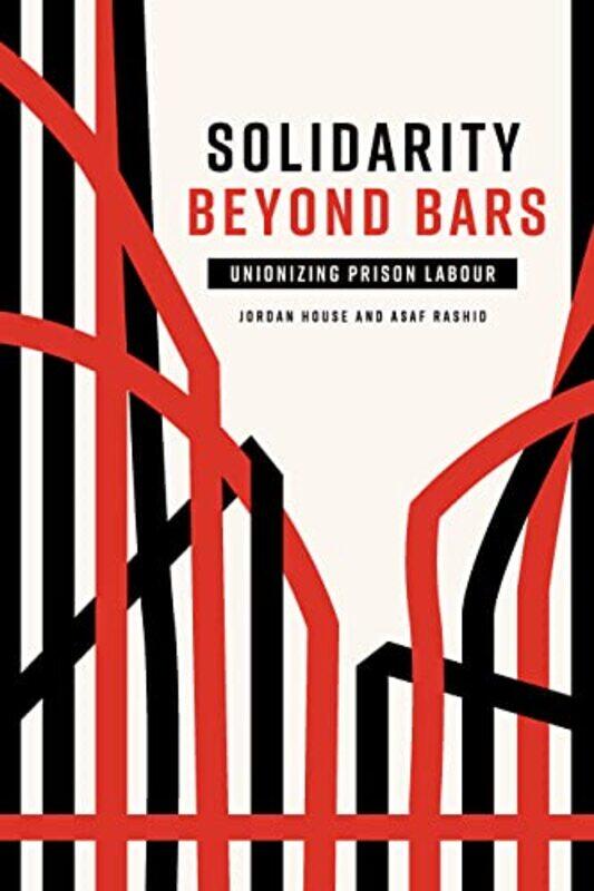 

Solidarity Beyond Bars by Jordan HouseAsaf Rashid-Paperback