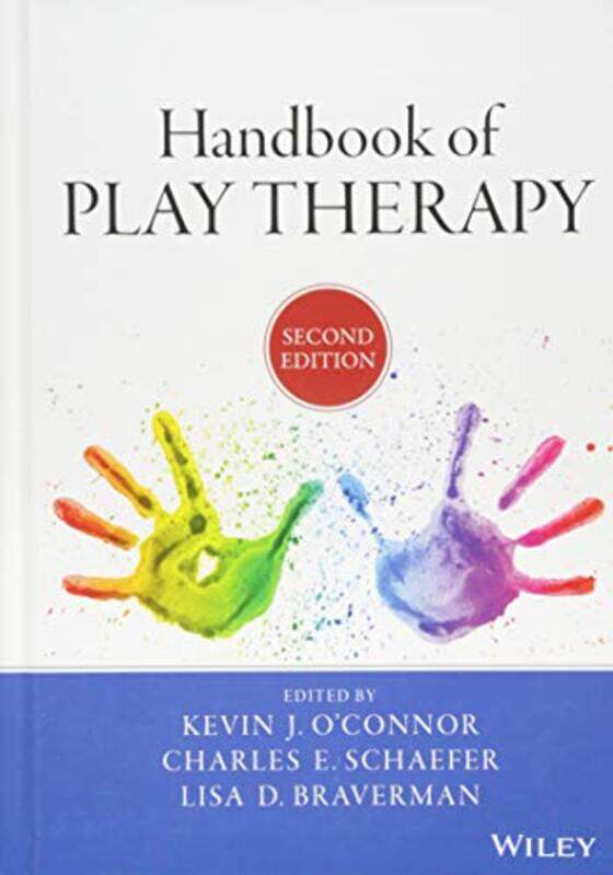 

Handbook of Play Therapy by Kevin J California School of Professional Psychology, Fresno OConnorCharles E Fairleigh Dickinson University SchaeferLisa