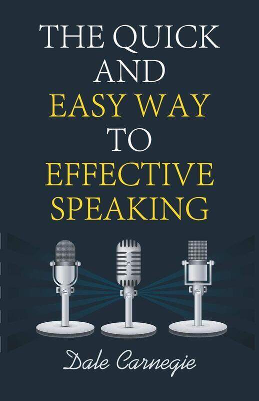 

The Quick and Easy Way to Effective Speaking