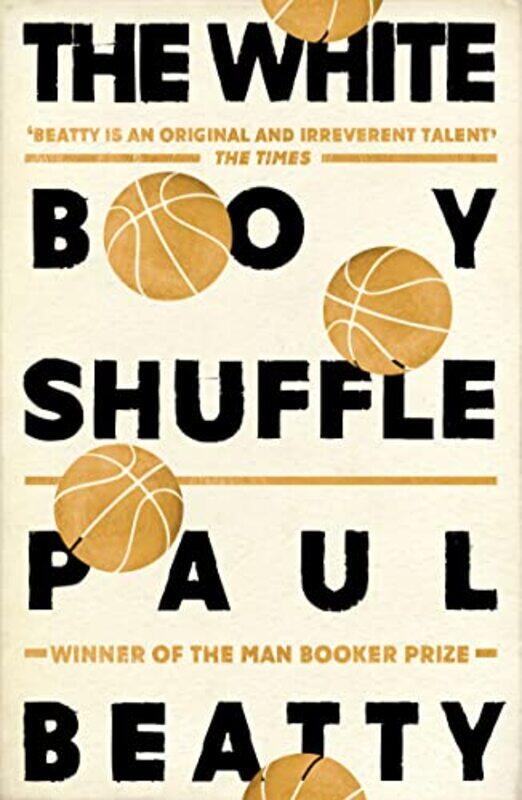 

The White Boy Shuffle by Paul Beatty-Paperback