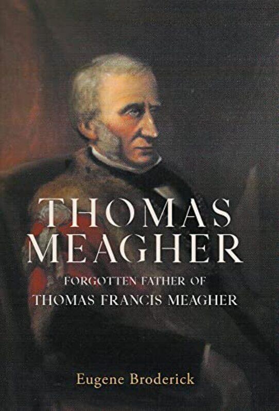 

Thomas Meagher by Eugene Broderick-Hardcover