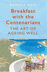 Breakfast with the Centenarians by Daniela MariDenise Translator Italian to English Muir-Paperback