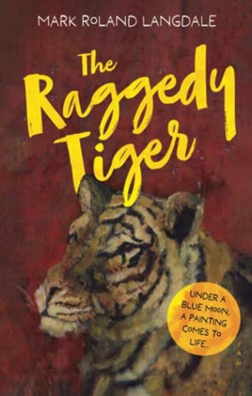 

The Raggedy Tiger by Mark Roland Langdale-Paperback