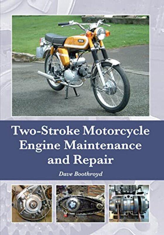 

TwoStroke Motorcycle Engine Maintenance and Repair by Dona Rice-Hardcover