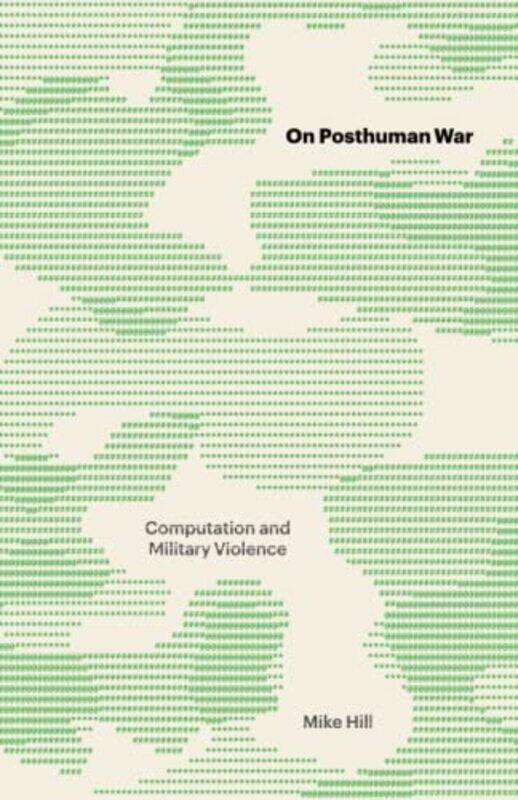 

On Posthuman War by Mike Hill-Paperback