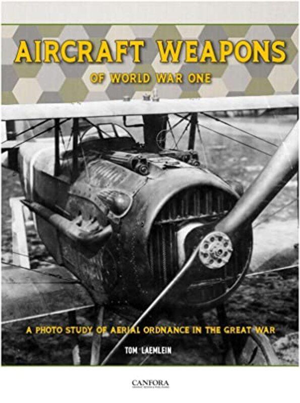 

Aircraft Weapons Of Word War One by Tom Laemlein-Paperback