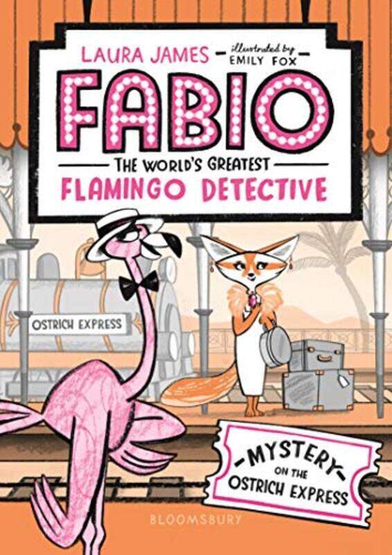 

Fabio The World'S Greatest Flamingo Detective: Mystery On The Ostrich Express By James, Laura - Fox, Emily Paperback