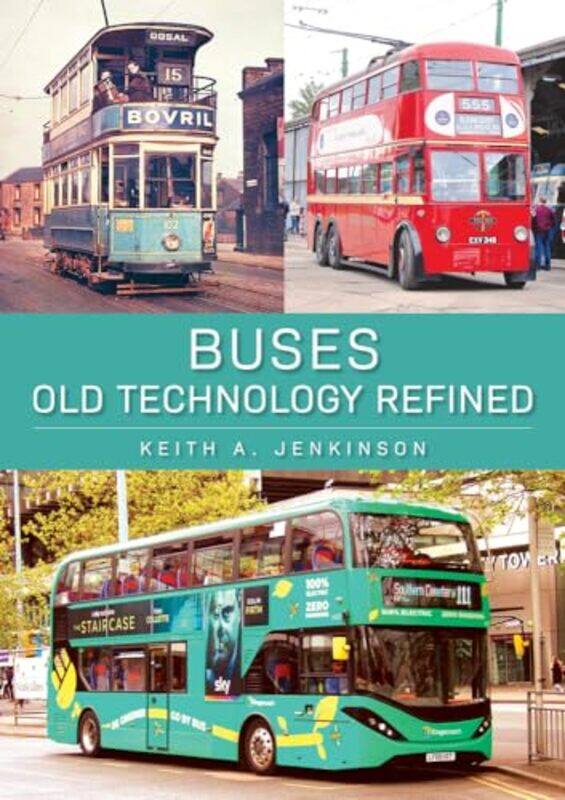 

Buses Old Technology Refined by Keith A Jenkinson-Paperback