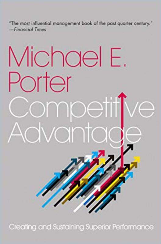 

Competitive Advantage by Michael E Porter-Paperback