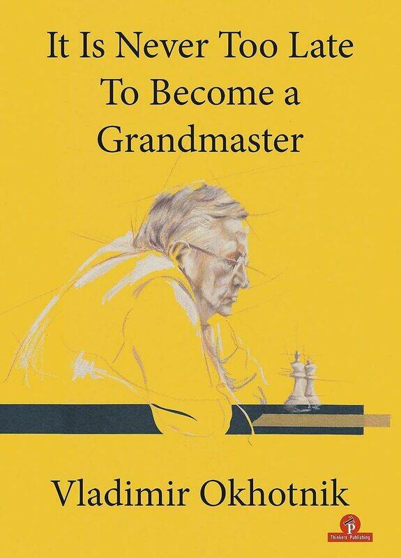 It Is Never Too Late To Become a Grandmaster