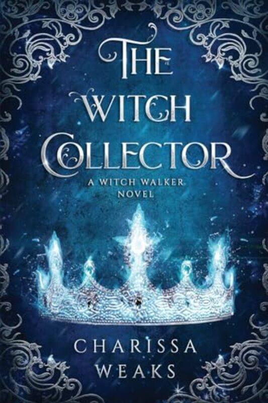 

The Witch Collector by Charissa Weaks-Paperback