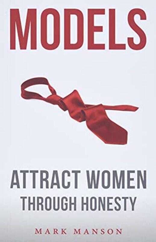 

Models Attract Women Through Honesty, Paperback by Manson, Mark