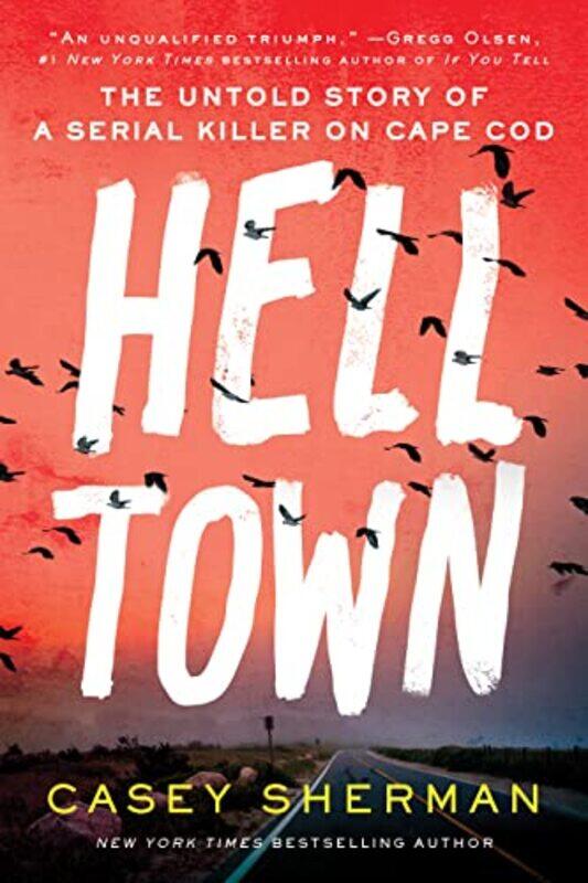 

Helltown by Casey Sherman-Hardcover