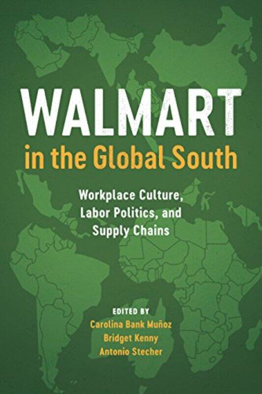 

Walmart in the Global South by Carolina Bank MunozBridget KennyAntonio Stecher-Hardcover